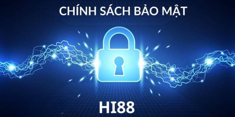Mục tiêu chính khi lập ra chính sách bảo mật Hi88
