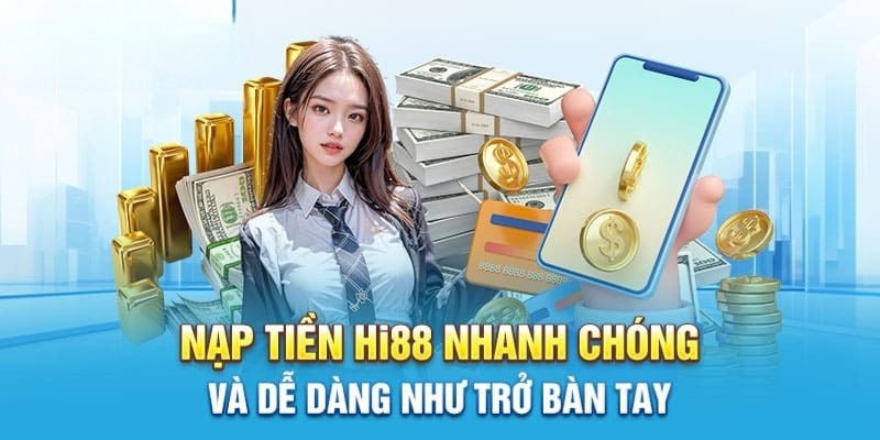 Tổng hợp một số hình thức nạp tiền Hi88 nổi bật